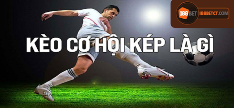 Phân Tích Và Tìm Hiểu Kèo Cơ Hội Nhân Đôi 188bet Chi Tiết 11 keo co hoi kep 188bet